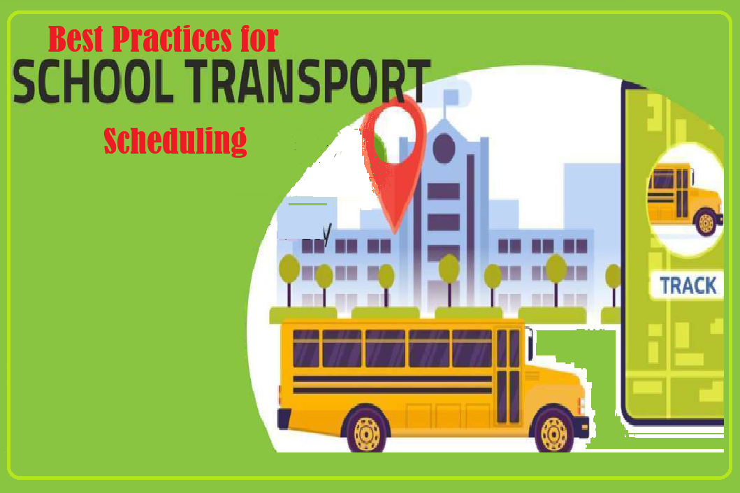 Best Practices for School Transport Scheduling